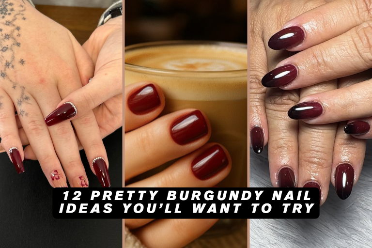 12 Pretty Burgundy Nail Ideas You’ll Want to Try