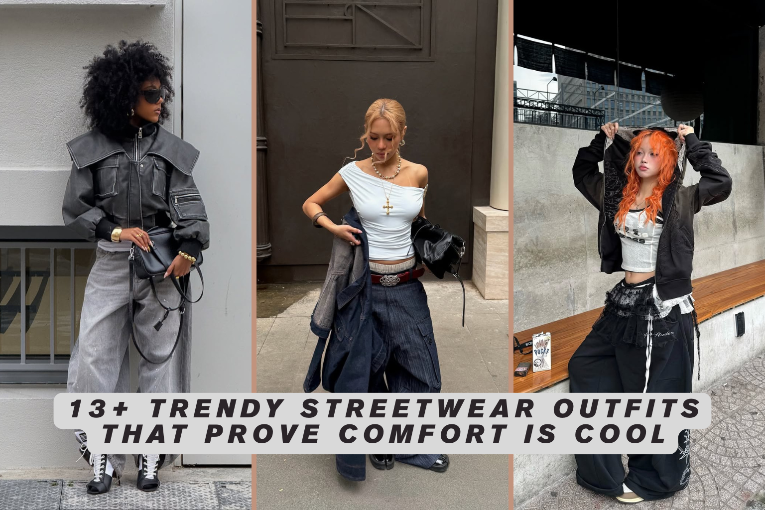 13+ Trendy Streetwear Outfits That Prove Comfort Is Cool