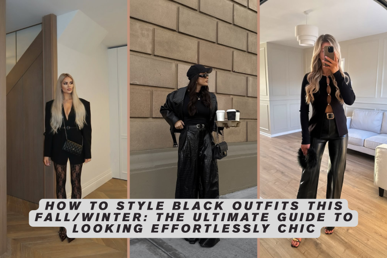 How to Style Black Outfits This Fall/Winter: The Ultimate Guide to Looking Effortlessly Chic