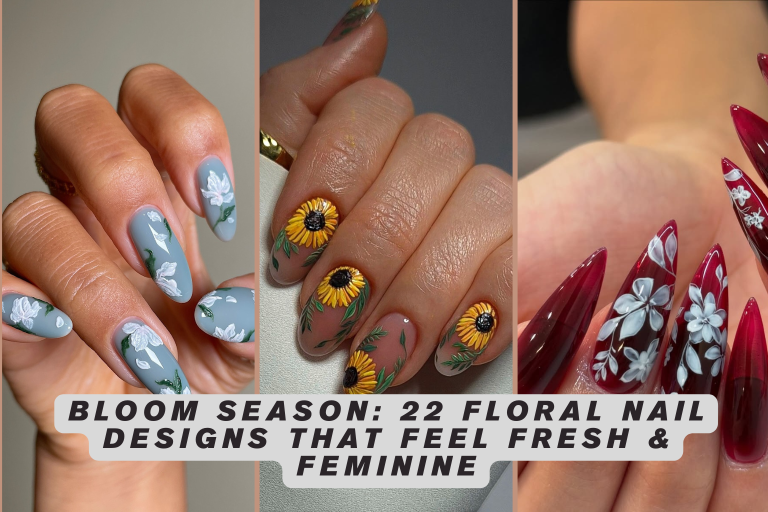 Bloom Season: 22 Floral Nail Designs That Feel Fresh & Feminine