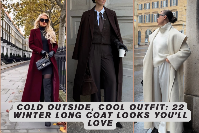 Cold Outside, Cool Outfit: 22 Winter Long Coat Looks You’ll Love